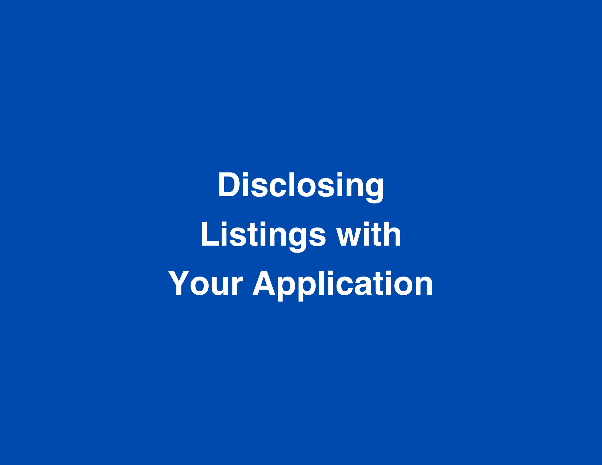 Disclosing Listings with Your Application