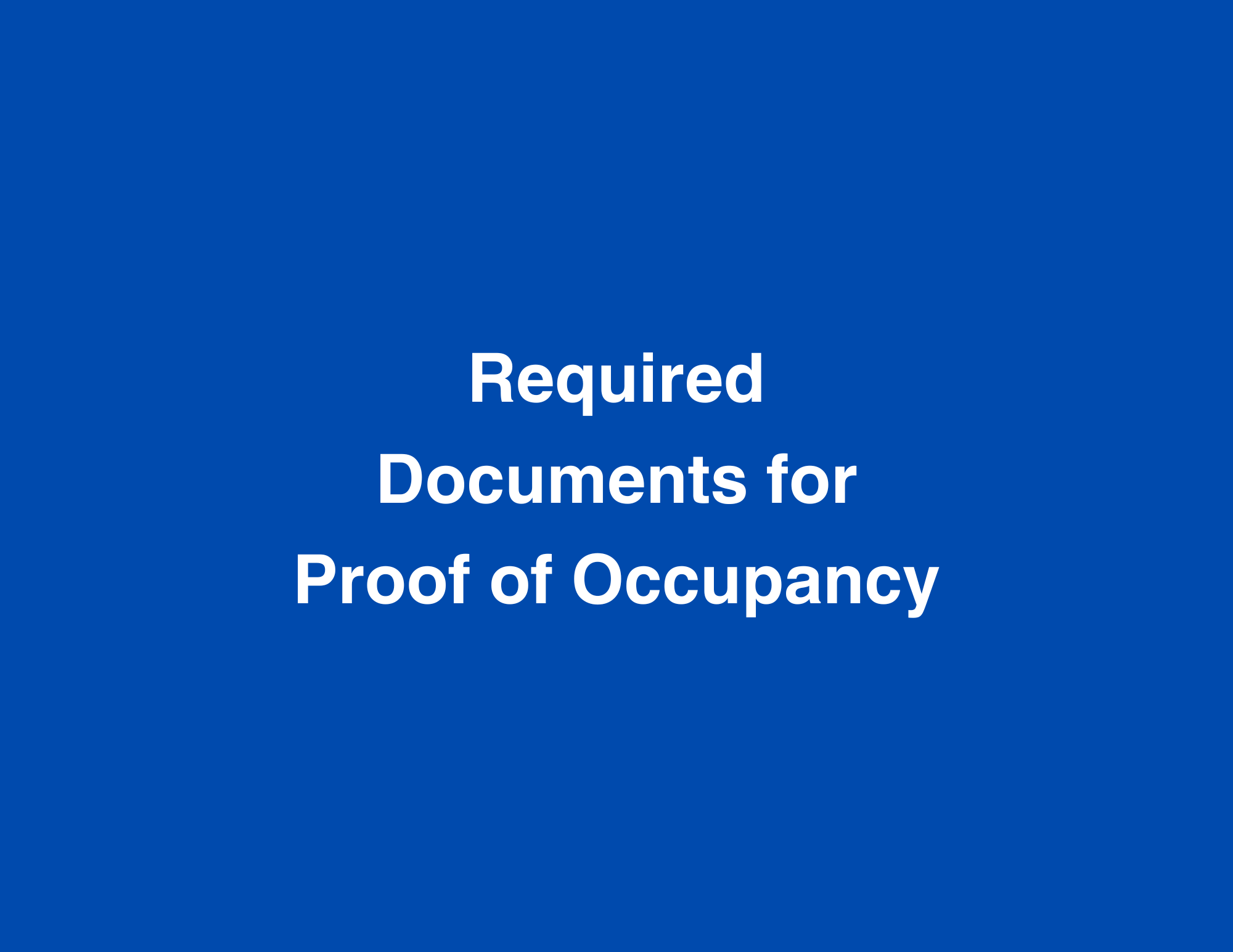 Required Documents for Proof of Occupancy