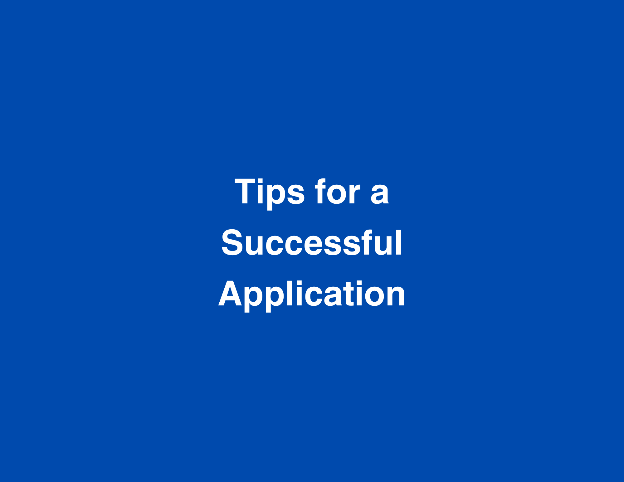Tips for a Successful Application