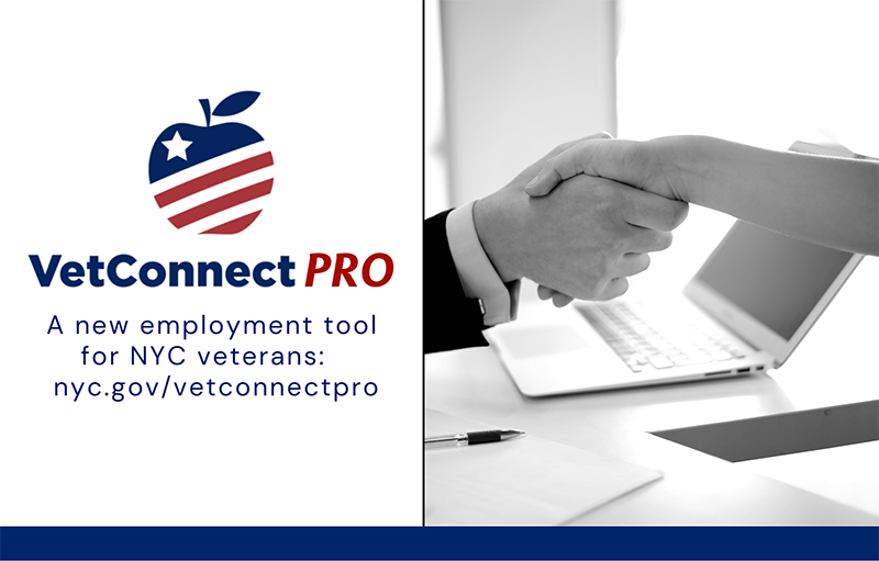 VetConnectPRO - A new employment tool for NYC veterans: nyc.gov/vetconnectpro
