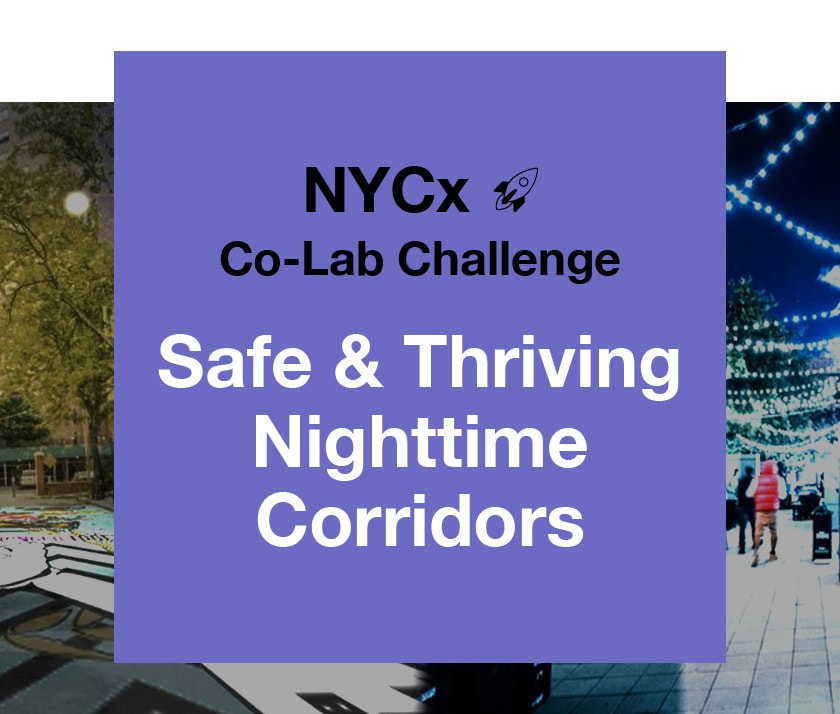 Header Image of purple square with text that reads: NYCx Co-Lab Challenge: NYCx Co-Lab Challenge: Safe & Thriving Nighttime Corridors